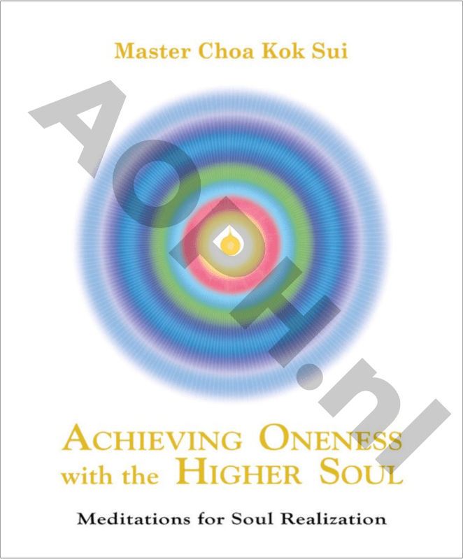 Het boek Achieving Oneness with the Higher Soul